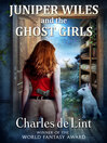 Juniper Wiles and the Ghost Girls: Juniper Wiles, Book 2